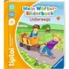 Ravensburger Tiptoi Mein Wörter-Bilderbuch: Unterwegs, Lernbuch